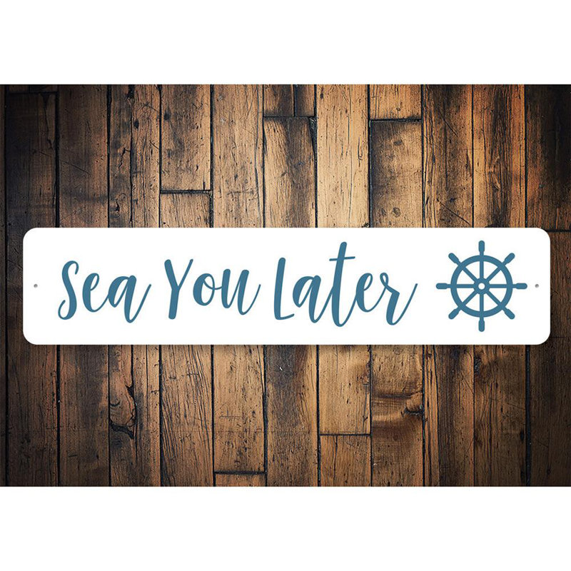 Enseigne maritime «Sea You tard», H 4 po x l 18 po x P 0,04 po