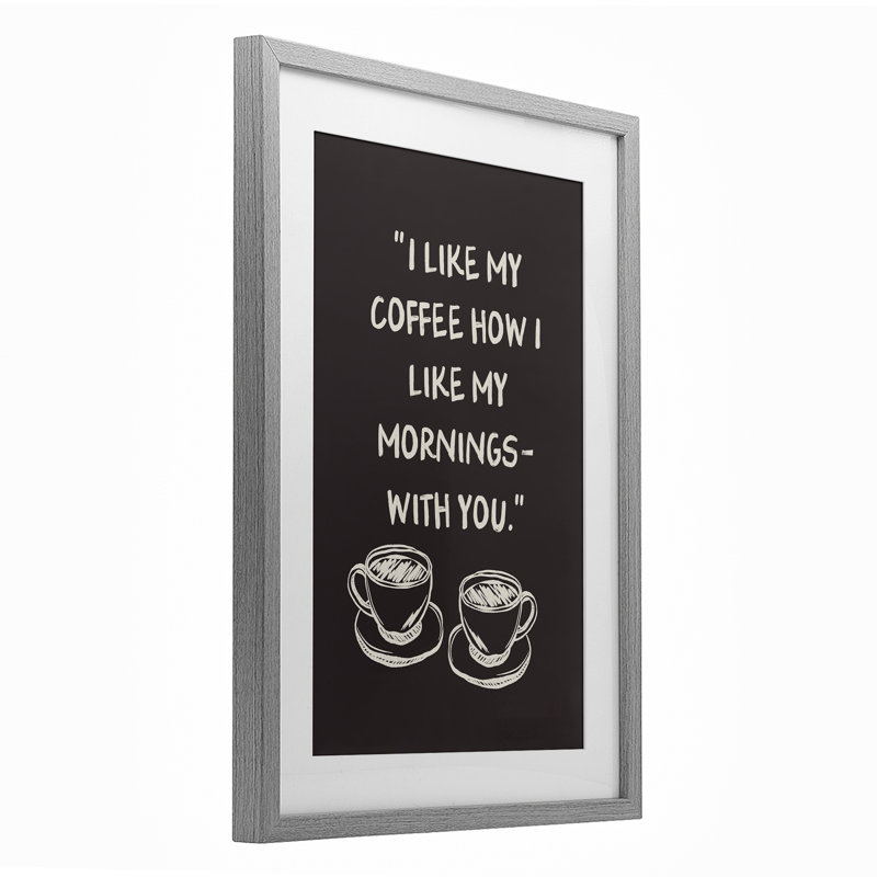«Coffee Like Morning With You», impression sous verre encadrée, conception de JJ Design House LLC, Cadre de ferme gris