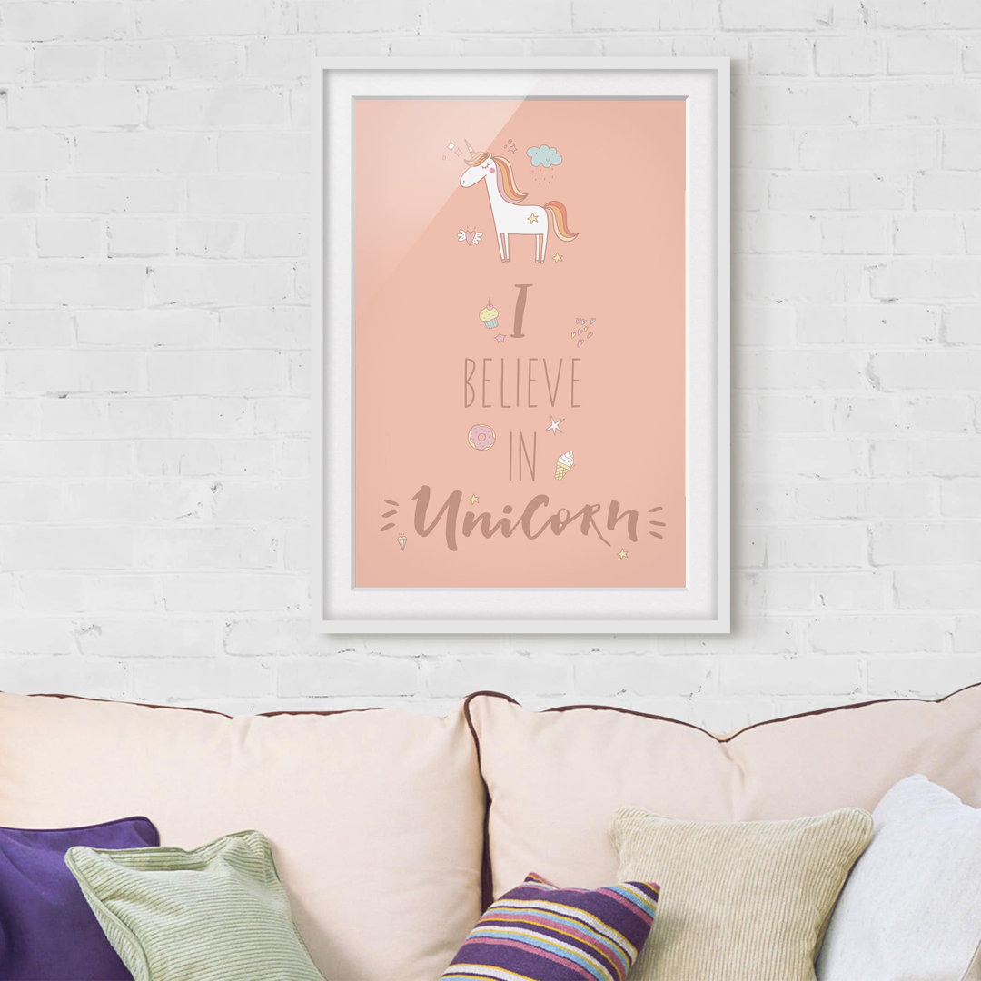 Gerahmtes Poster I Believe in Unicorns