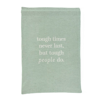 Tough Times Never Last, but Tough People Do — Worn Fabric Textile — Portrait Woven Wall Tapestry