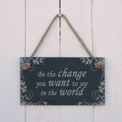 Be the Change You Want Sign