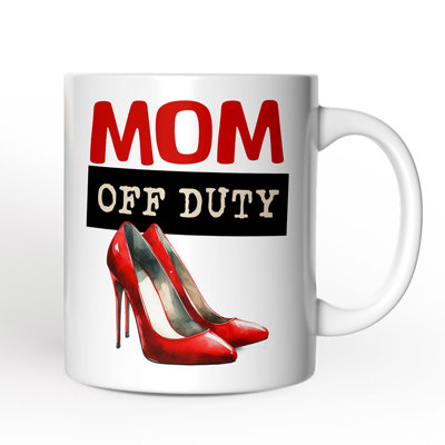 Mom Off Duty Mug, Empowering Fun Gift For Mom With Custom Name