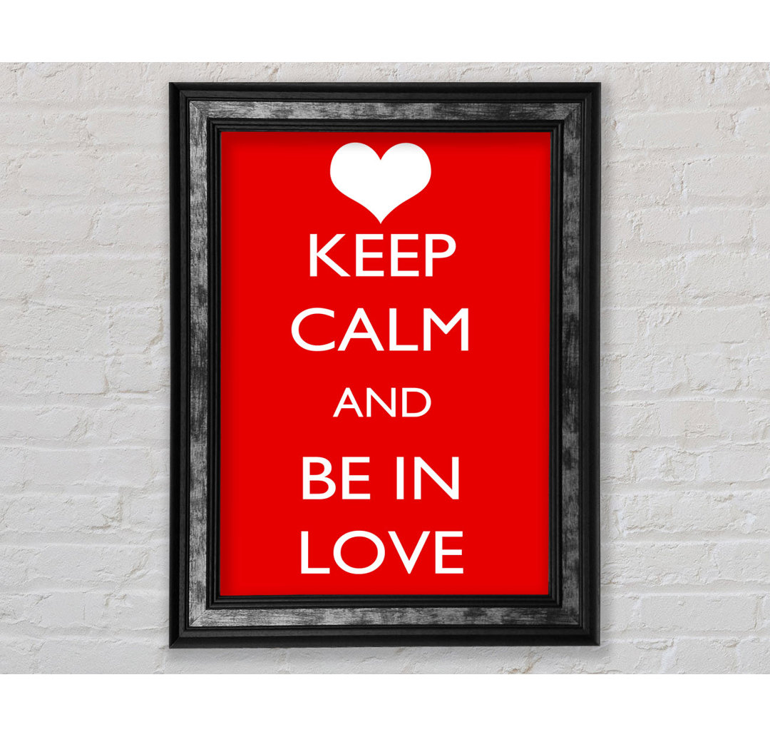 Liebe Zitat Keep Calm Be In Love - Drucken