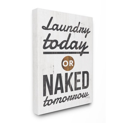 Laundry Today Naked Tomorrow by Marla Rae - Textual Art