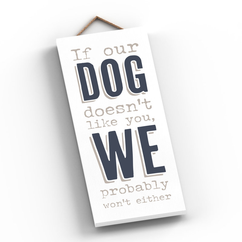 Vivid Squid Wholesale If Our Dog Doesnt Like You Navy - No Frame Print on Wood