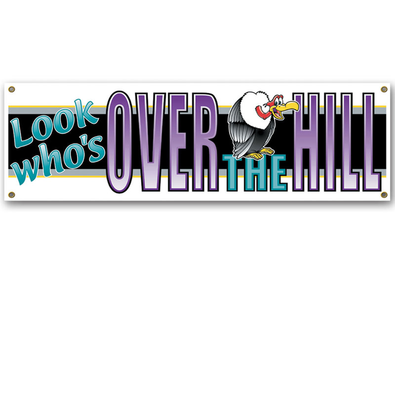 Bannière «Look Who's Over The Hill»