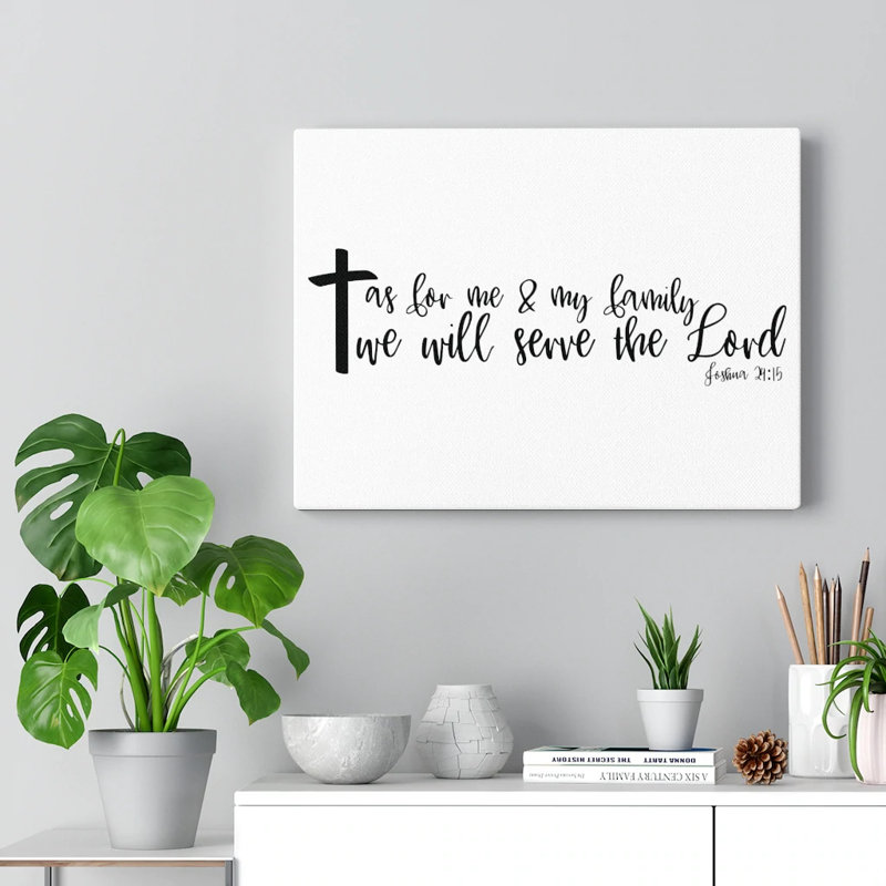 Serve The Lord Joshua24:15 - Wrapped Canvas Print, 61cm H x 76cm W x 3cm D