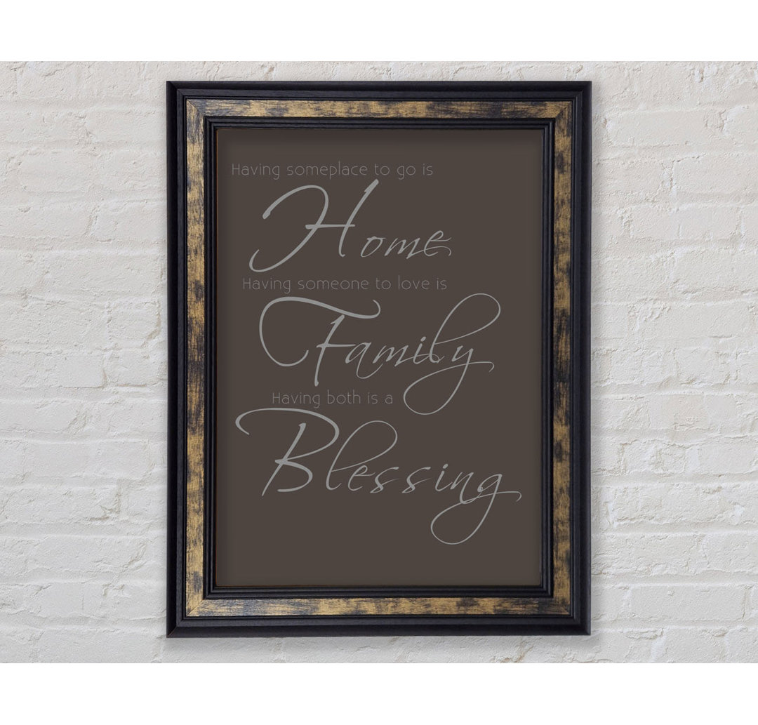 Family Quote Having Someplace To Go Is Home 2 Beige - Single Picture Frame Art Prints