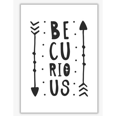 Be Curious - Print