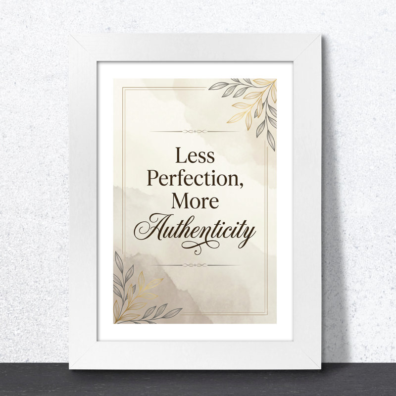 Framed Print Less Perfection More Authenticity – Elegant Botanical Quote Wall Art For Home Office Neutral Gold Beige - Print