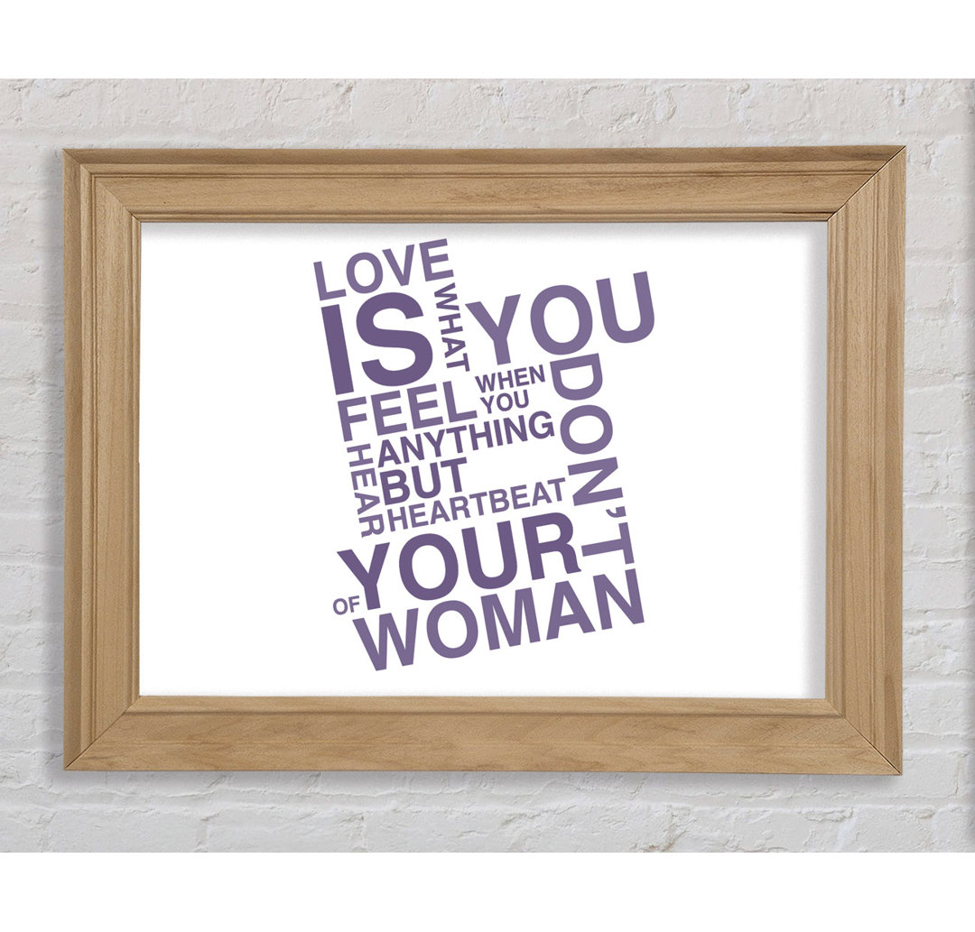 Reedsville Love Quote Love Is What You Feel Lilac Gerahmter Druck Wandkunst