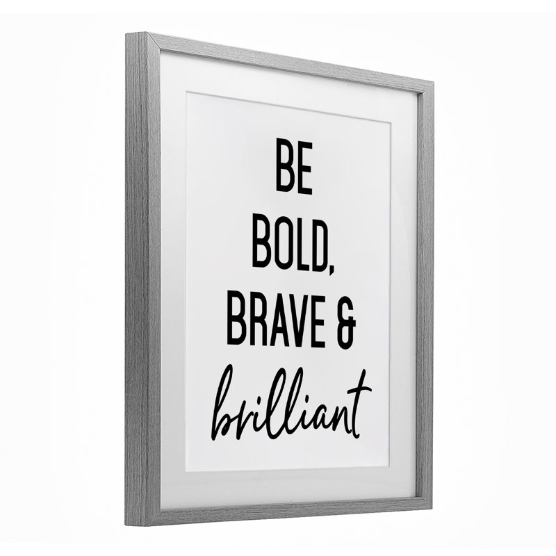 «Bold Brave & Brilliant», reproduction sous verre encadrée, lettrée et doublée, H 16 po x l 13 po, Cadre de ferme gris