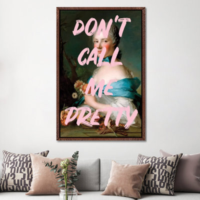 Don't Call Me Pretty - Print on Canvas