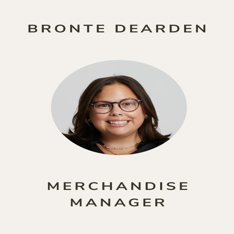 Bronte Dearden. Merchandise Manager.
