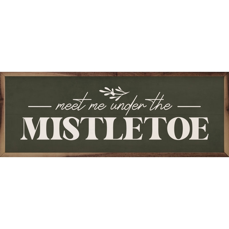«Meet Me Under The Mistletoe», vert, H 12 po x l 36 po