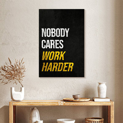 «None Cares So Work Harder»