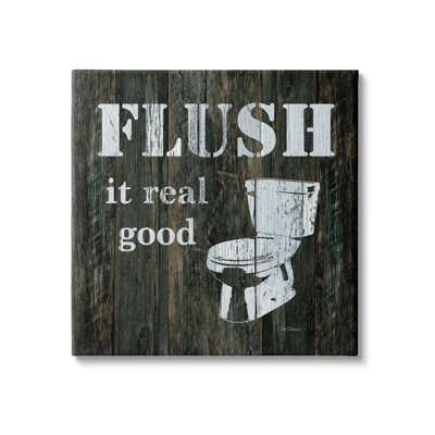 " Flush It Real Good Phrase Vintage Rustic Toilet " by Carol Robinson
