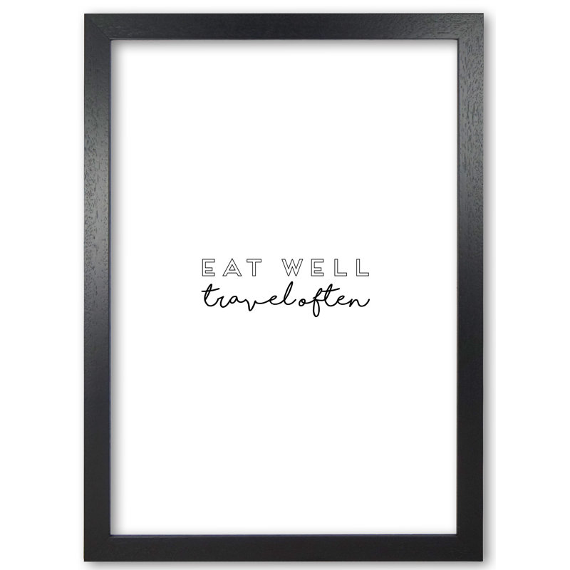 Eat Well Travel Often - Print, 30 cm H x 21 cm W x 5 cm D, Black Grain Frame