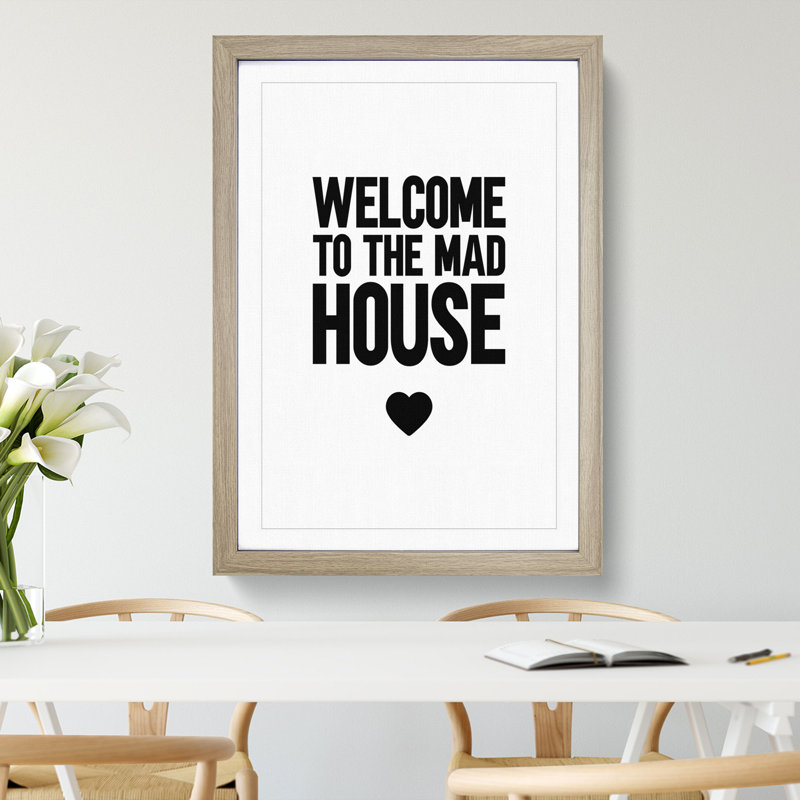 Welcome to the Mad House - Picture Frame Typography, 90cm H x 65cm W x 2cm D, Oak Framed