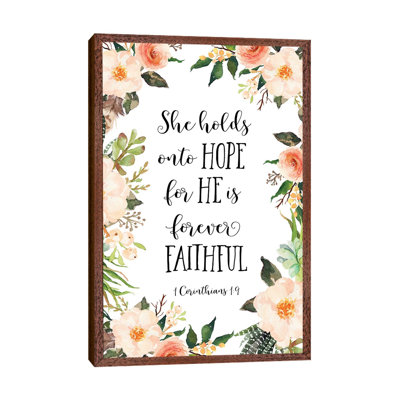 She Holds Onto Hope For He Is Forever Faithful, 1 Corinthians 19 - Print on Canvas