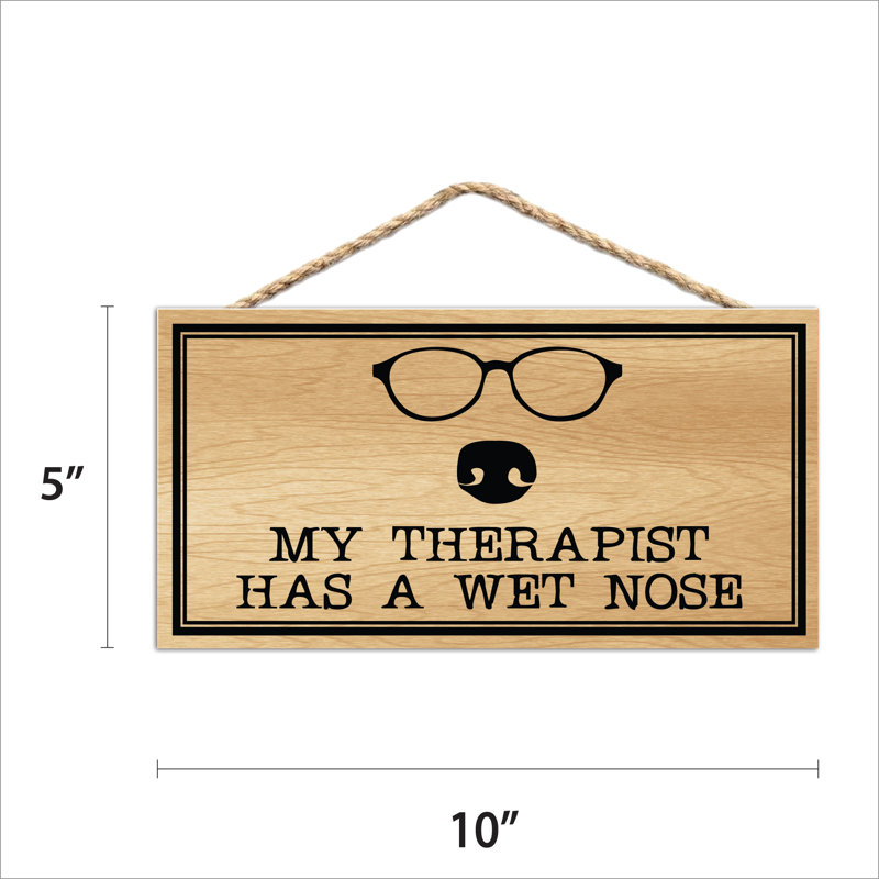 «My Therapist Has A Wet Nose», panneau en bois
