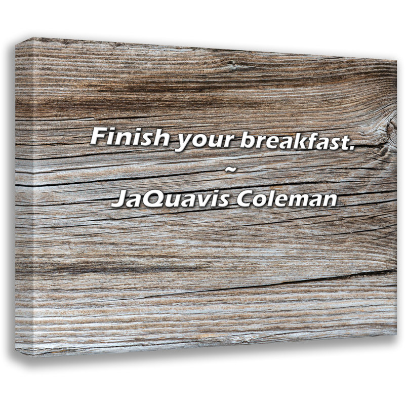 JaQuavis Coleman Citation: Finissez votre petit déjeuner., H 15 po x l 18 po