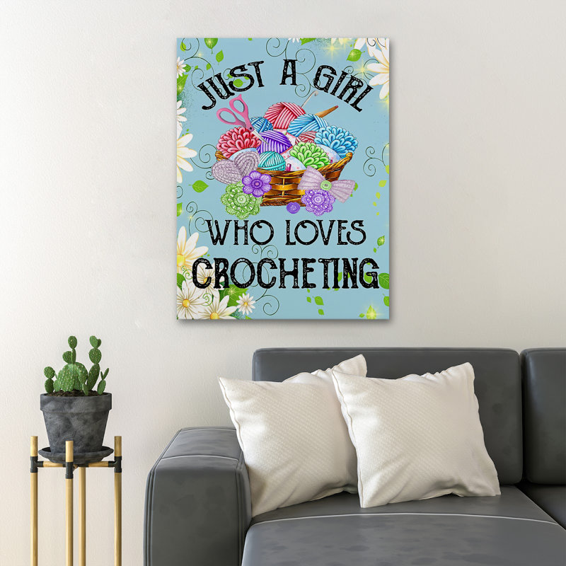 «Yarns In Basket - Just A Girl Who Loves Crocheting», reproduction d'art graphique sur toile tendue 1 pièce