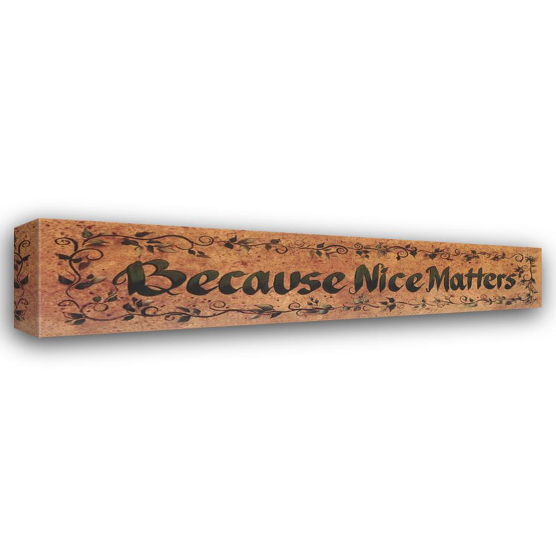 Because Nice Matters, 10" H x 40" W