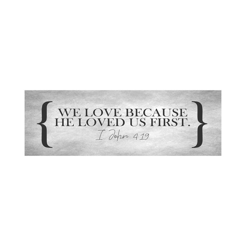 I John 4:19 by Kimberly Allen - Wrapped Canvas Panoramic Painting, 30.48 cm H x 91.44 cm W