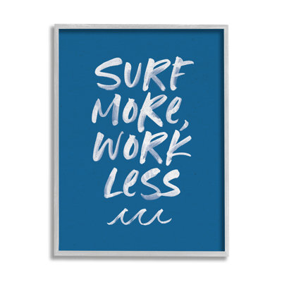 " Surf More Work Less Nautical Phrase Ocean Waves " by Wild Apple Portfolio
