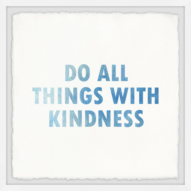 «Do All Things with Kindness», reproduction d'art textuel sur papier encadré, H 12 po x l 12 po x P 1,5 po