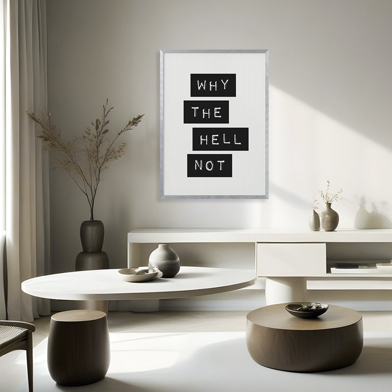 "Why the Hell Not" Framed Print Wall Art, 40" H x 30" W