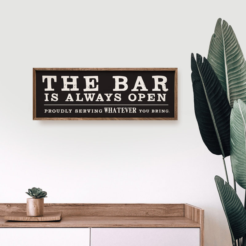 The Bar Is Always Open - noir, H 12 po x l 36 po