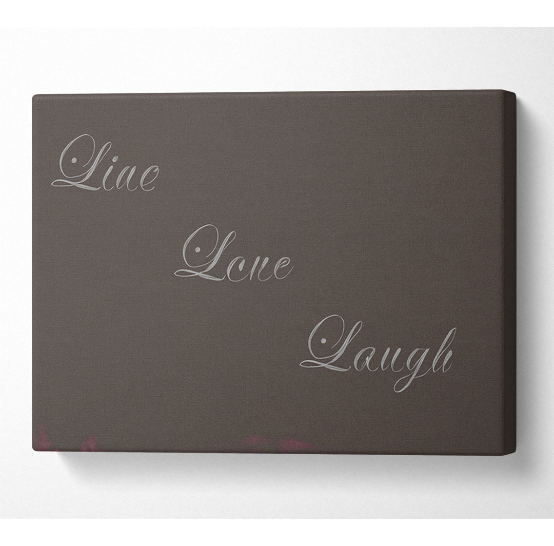 Live Love Laugh - Kunstdrucke auf Segeltuch