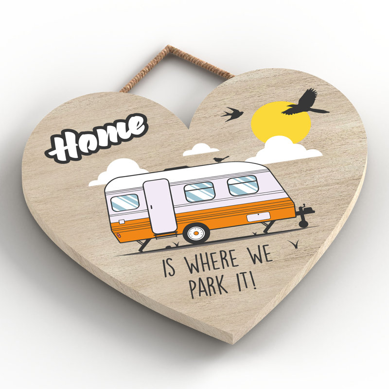 Orange/Yellow-Caravan Where We Park It Heart Wooden Plaque, 16cm H x 17cm W x 0.9cm D