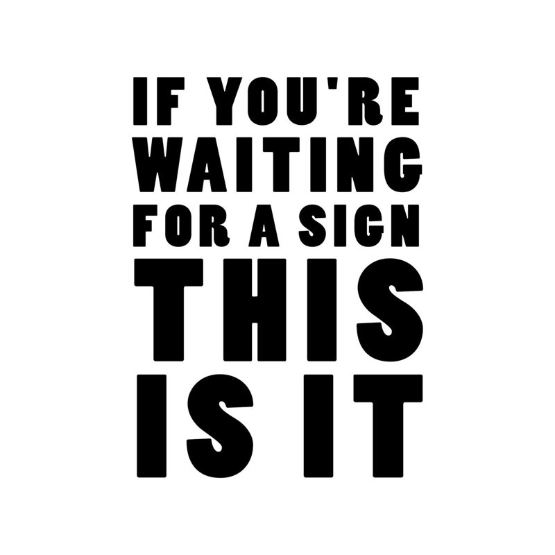 If You're Waiting For A Sign This Is It 1 Piece Wrapped Canvas Wall Art, 30.48 cm H x 45.72 cm W