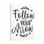Follow Your Arrow - Wrapped Canvas Print