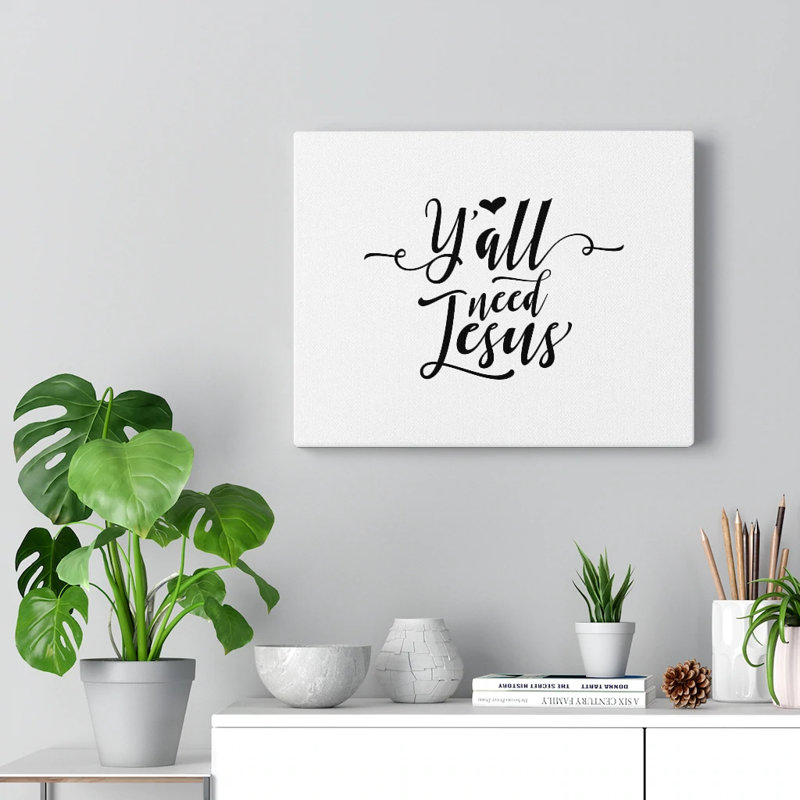 Ya'll Need Jesus - Wrapped Canvas Print, 61cm H x 76cm W