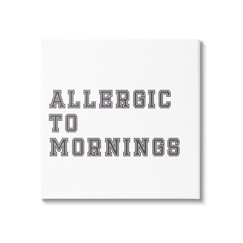Allergique aux matins cmw-051, art mural personnalisé, H 17 po x l 17 po, Toile tendue, Oui