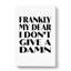 Frankly My Dear - Wrapped Canvas-61886802