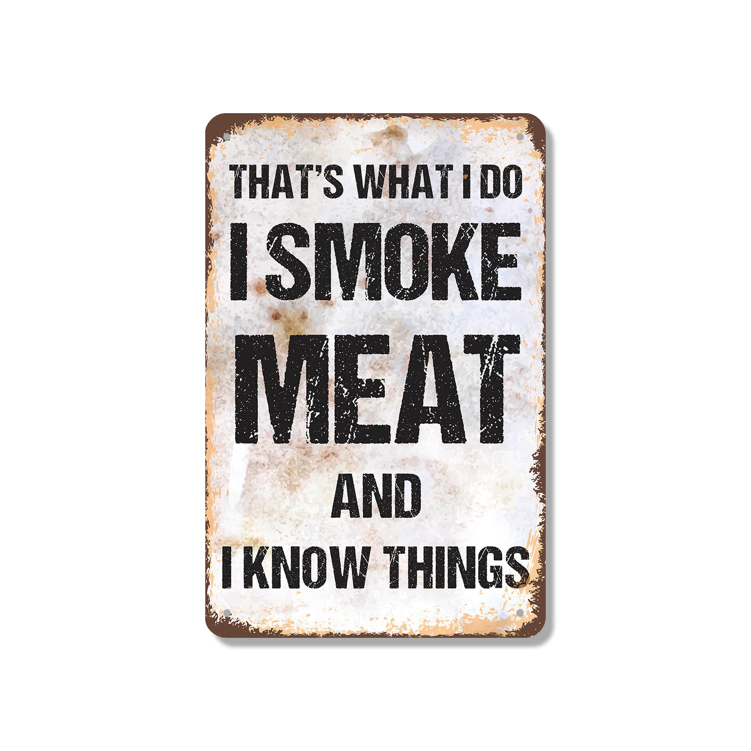 SignMission I Smoke Meat and I Know Things 10 Inch x 14 Inch Aluminum ...