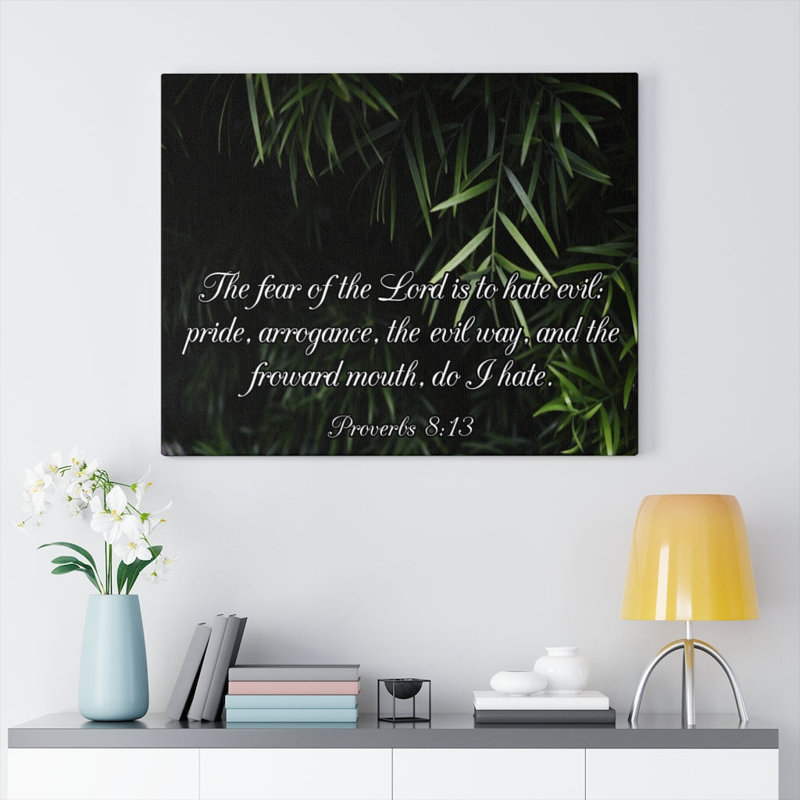 The Fear Of The Lord Proverbs 8:13 - Wrapped Canvas Print, 46cm H x 61cm W