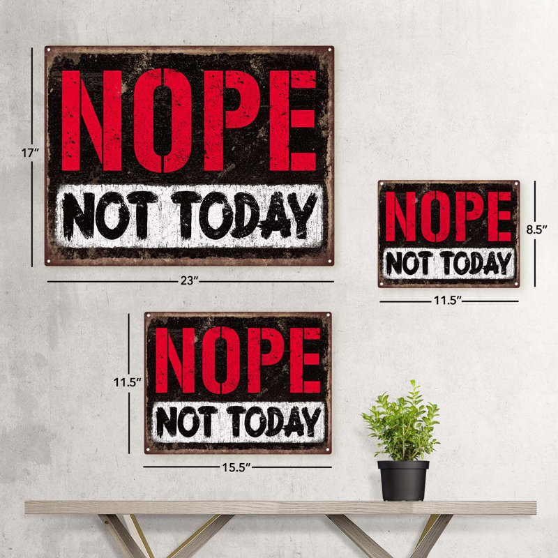 " Nope Not Today "