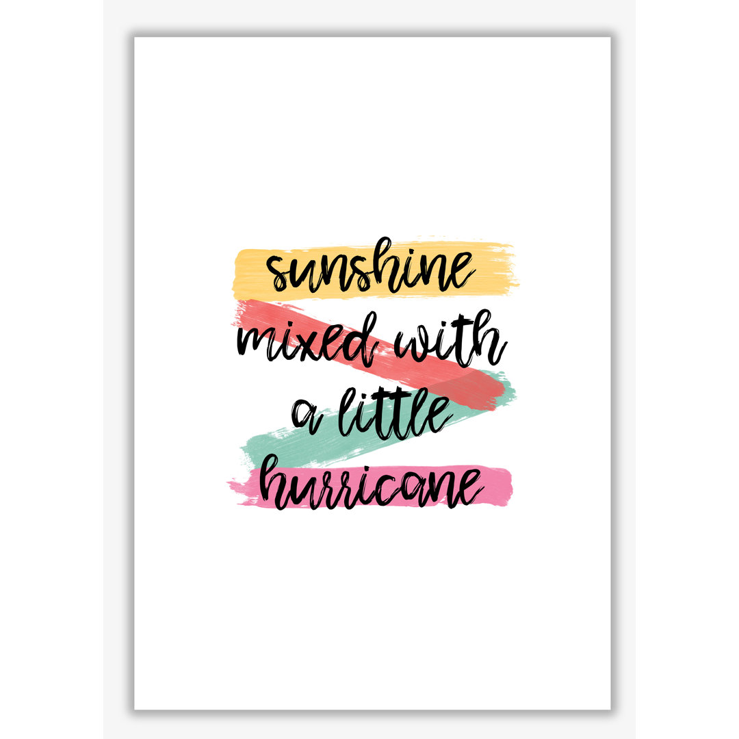 Sunshine Mixed With A Little Hurricane - Print