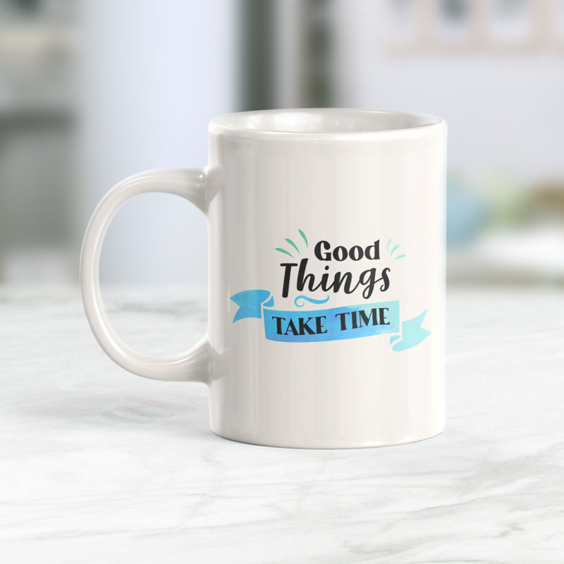 Tasse à café Good Things Take Time, Céramique, 11 oz