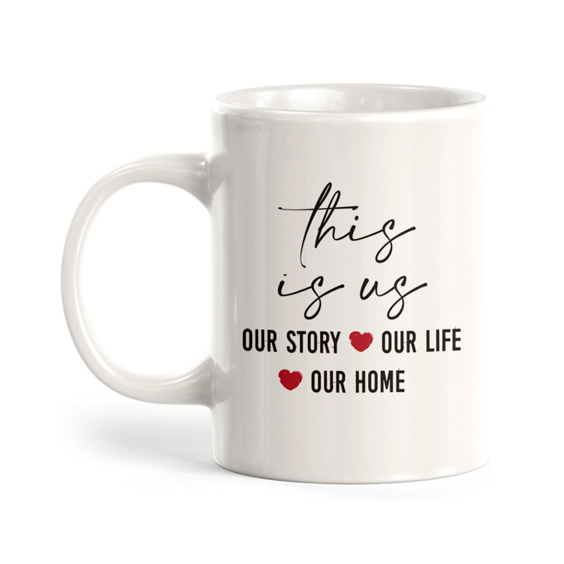 «This is Us, Our Story, Our Life, Our Home», tasse à café, Céramique, 15 oz