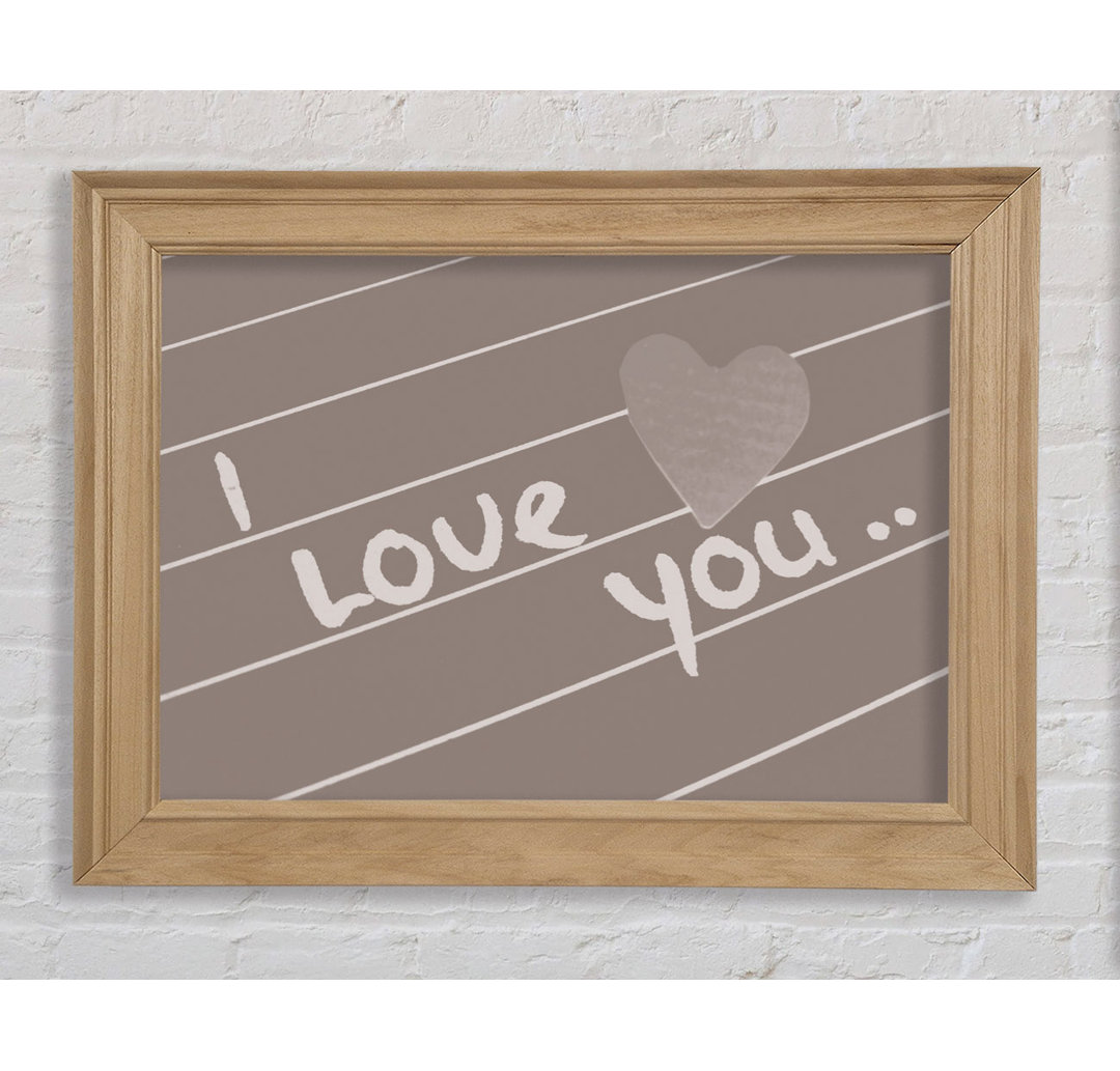 Vallonia Love Quote I Love You Heart Beige Gerahmter Druck Wandkunst