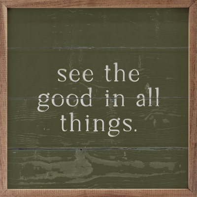 «See The Good In All Things Green»