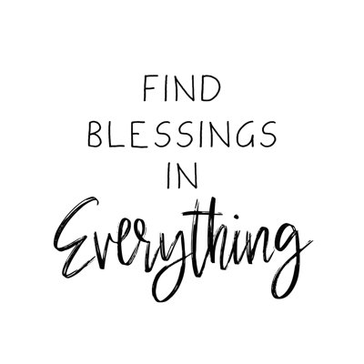 " Find Blessings In Everything Black "