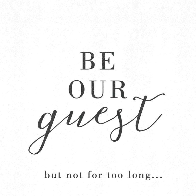 " Be Our Guest ", 30" H x 30" W